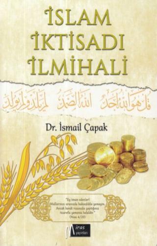 İslam İktisadı İlmihali - İsmail Çapak - Miras Yayınları