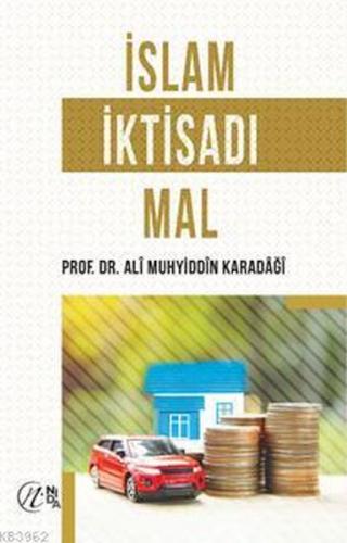 İslam İktisadı Mal - Prof. Dr. Alî Muhyiddîn el-Karadâğî - Nida Yayınl