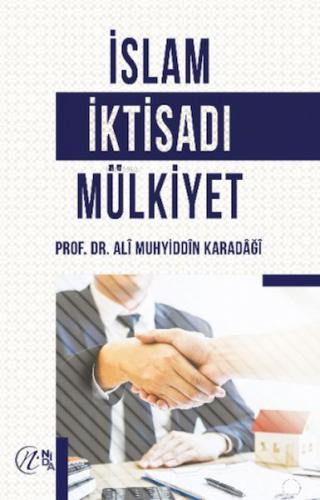 İslam İktisadı Mülkiyet - Prof. Dr. Alî Muhyiddîn el-Karadâğî - Nida Y