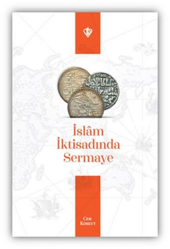 İslam İktisadında Sermaye - Cem Korkut - Türkiye Diyanet Vakfı Yayınla