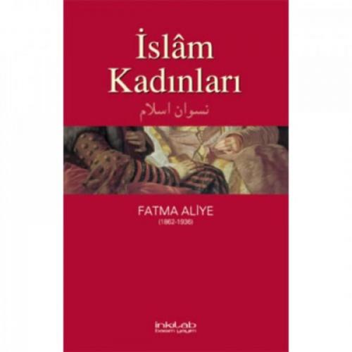 İslam Kadınları - Fatma Aliye Topuz - İnkılab Yayınları