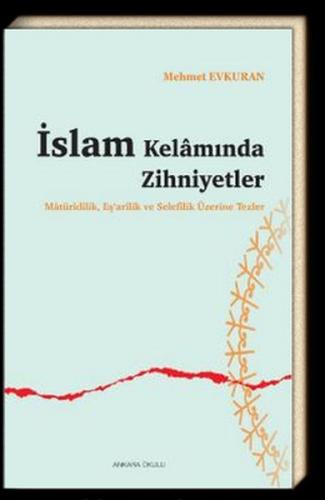 İslam Kelamında Zihniyetler - Mehmet Evkuran - Ankara Okulu Yayınları