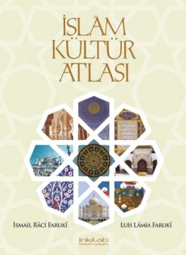 İslam Kültür Atlası (Kutulu) - İsmail Raci Faruki - İnkılab Yayınları