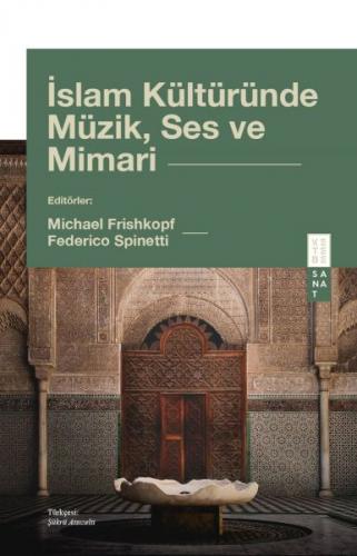 İslam Kültüründe Müzik, Ses ve Mimari - Michael Frishkopf - Federico S