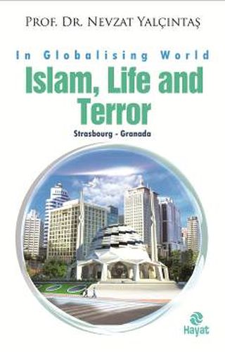 İslam, Life and Terror - Nevzat Yalçıntaş - Hayat Yayınları