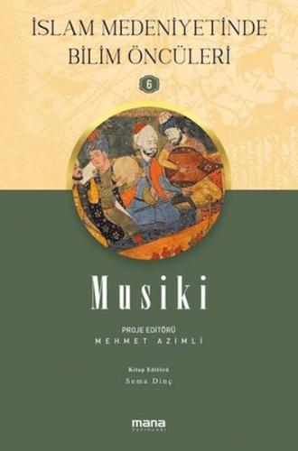 Musiki - İslam Medeniyetinde Bilim Öncüleri 6 - Mehmet Azimli - Mana Y