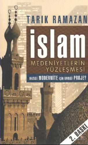 İslam Medeniyetlerin Yüzleşmesi - Tarık Ramazan - Anka Yayınları