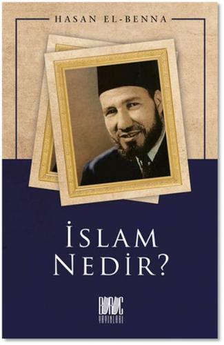 İslam Nedir? - Hasan El-Benna - Buruç Yayınları
