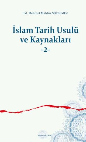 İslam Tarih Usulü ve Kaynakları -2 - M. Mahfuz Söylemez - Ankara Okulu