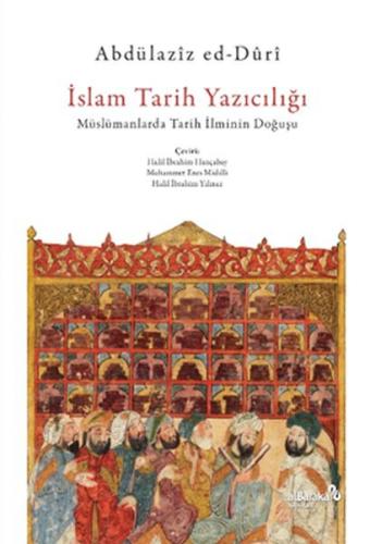 İslam Tarih Yazıcılığı - Abdülaziz ed-Duri - Albaraka Yayınları