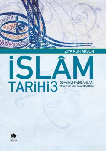 İslam Tarihi 3 - Şehbenderzade Ahmed Hilmi - Ötüken Neşriyat