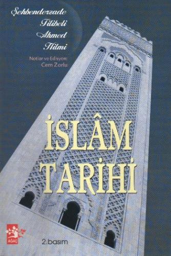 İslam Tarihi - Ahmed Hilmi el-Koği ed-Diyarbekiri - Ağaç Kitabevi Yayı
