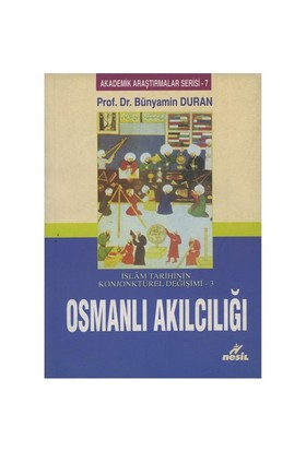 İslam Tarihinin Konjonktürel Değişimi 3 - Osmanlı Akılcılığı - Bünyami