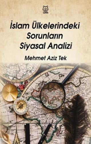 İslam Ülkelerindeki Sorunların Siyasal Analizi - Mehmet Aziz Tek - Lun