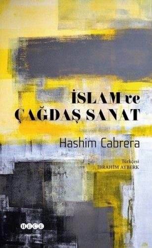 İslam ve Çağdaş Sanat - Hashim Cabrera - Hece Yayınları
