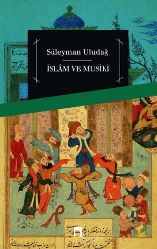 İslam ve Musiki - Süleyman Uludağ - Dergah Yayınları