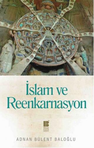 İslam ve Reenkarnasyon - Adnan Bülent Baloğlu - Bilge Kültür Sanat