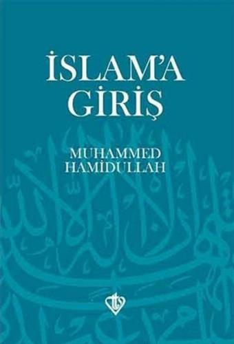 İslam'a Giriş - Muhammed Hamidullah - Türkiye Diyanet Vakfı Yayınları