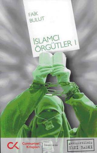 İslamcı Örgütler 1 - Faik Bulut - Cumhuriyet Kitapları
