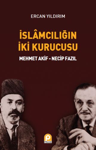 İslamcılığın İki Kurucusu - Ercan Yıldırım - Pınar Yayınları