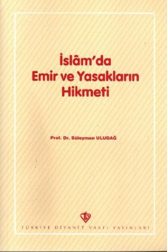 İslam'da Emir ve Yasakların Hikmeti - Süleyman Uludağ - Türkiye Diyane
