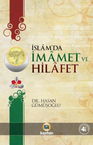 İslamda İmamet ve Hilafet - Hasan Gümüşoğlu - Kayıhan Yayınları