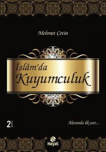 İslam'da Kuyumculuk - Mehmet Çetin - Hayat Yayınları