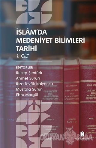 İslam'da Medeniyet Bilimleri Tarihi (2 Cilt Takım) - Recep Şentürk - İ