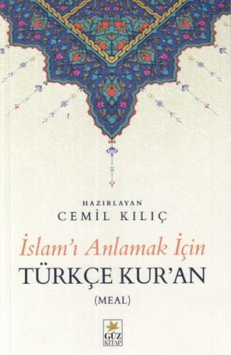 İslam'ı Anlamak İçin Türkçe Kur'an (Meal) - Cemil Kılıç - Güz Kitap