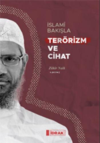 İslami Bakışla Terörizm ve Cihat - Zakir Naik - İdrak Yayınları