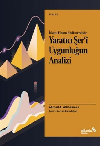 İslami Finans Endüstrisinde Yaratıcı Şer'i Uygunluğun Analizi - Ahmad 