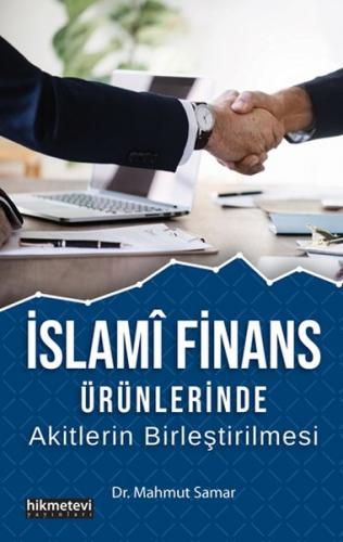 İslami Finans Ürünlerinde Akitlerin Birleştirilmesi - Mahmut Samar - H