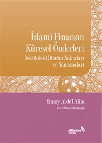 İslami Finansın Küresel Önderleri - Emmy Abdul Alim - Albaraka Yayınla