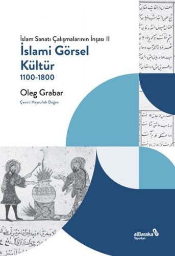 İslami Görsel Kültür 1100-1800 - Oleg Grabar - Albaraka Yayınları