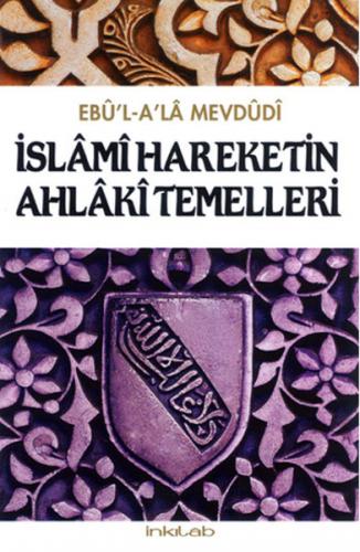İslami Hareketin Ahlaki Temelleri - Seyyid Ebu'l-A'la el-Mevdudi - İnk