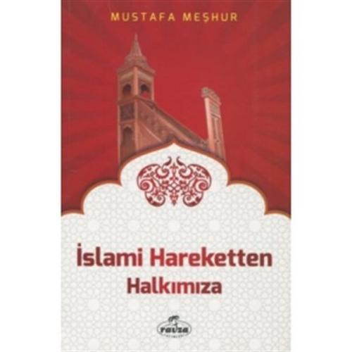 İslami Hareketten Halkımıza - Mustafa Meşhur - Ravza Yayınları