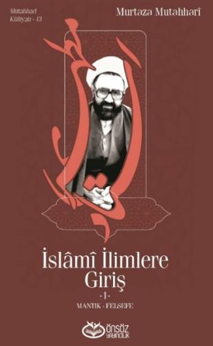 İslami İlimlere Giriş 1 - Murtaza Mutahhari - Önsöz Yayıncılık