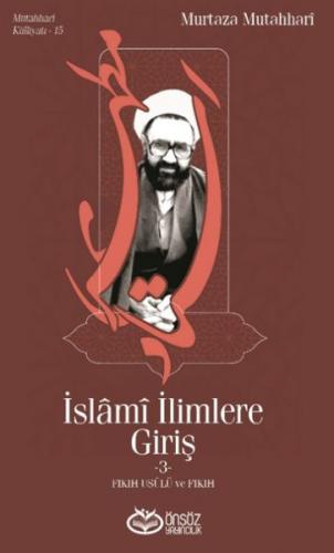 İslami İlimlere Giriş 3 - Murtaza Mutahhari - Önsöz Yayıncılık
