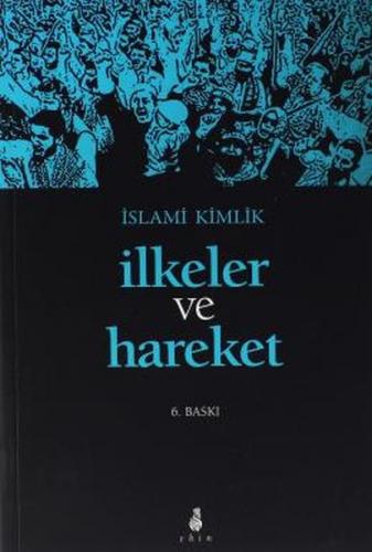 İslami Kimlik İlkeler ve Hareket - Komisyon - Ekin Yayınları
