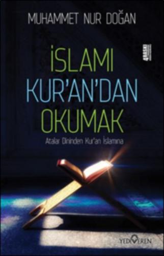 İslamı Kur'an'dan Okumak - Muhammet Nur Doğan - Yediveren Yayınları
