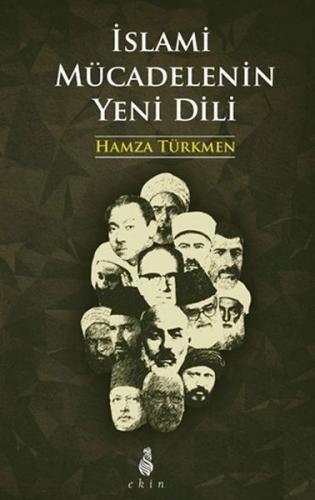 İslami Mücadelenin Yeni Dili - Hamza Türkmen - Ekin Yayınları