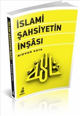 İslami Şahsiyetin İnşası - Rıdvan Kaya - Ekin Yayınları