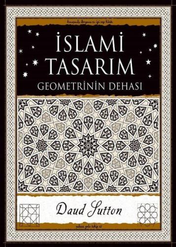 İslami Tasarım - Geometrinin Dehası - Daud Sutton - A7 Kitap