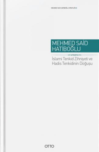 İslami Tenkid Zihniyeti ve Hadis Tenkidinin Doğuşu - Cilti - Mehmed Sa