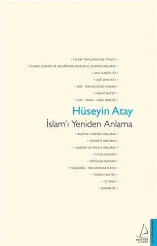İslam'ı Yeniden Anlama - Hüseyin Atay - Destek Yayınları