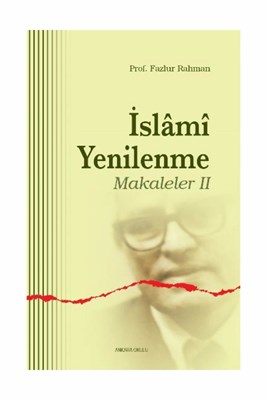 İslami Yenilenme - Makaleler 2 - Fazlur Rahman - Ankara Okulu Yayınlar
