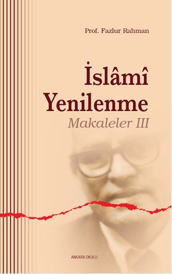 İslami Yenilenme - Makaleler 3 - Fazlur Rahman - Ankara Okulu Yayınlar