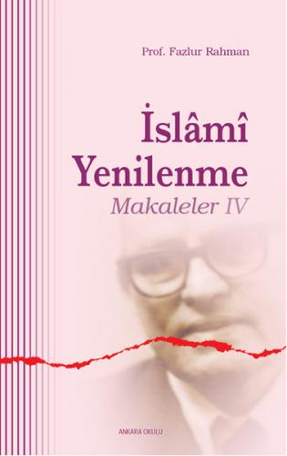 İslami Yenilenme - Makaleler 4 - Fazlur Rahman - Ankara Okulu Yayınlar