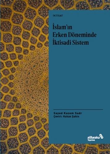 İslam'ın Erken Döneminde İktisadi Sistem - Sayed Kazem Sadr - Albaraka