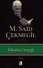 İslam'ın Gerçeği - M. Said Çekmegil - Çıra Yayınları